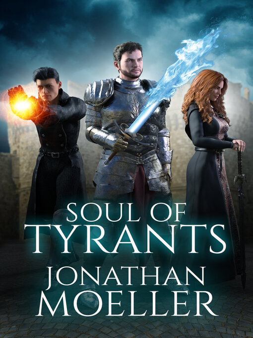 Title details for Soul of Tyrants by Jonathan Moeller - Available